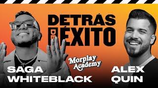 Detras Del Exito Podcast with Saga White Black by Morplay Academy & Alex Quin