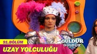 Güldür Güldür 91.Bölüm - Uzay Yolculuğu