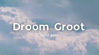 Droom Groot - Joost Klein (Eng + Dutch Lyrics)