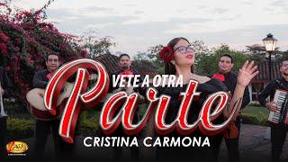 Cristina Carmona  - Vete A Otra Parte (Video Oficial)