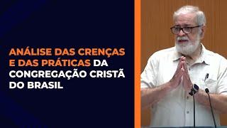 Análise das crenças e das práticas da Congregação Cristã do Brasil - Pr. Augustus Nicodemus