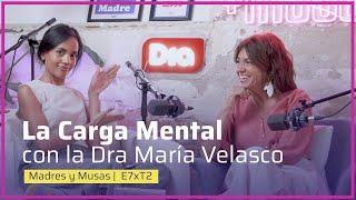 La Carga Mental con la Dra María Velasco ‍ T2-E7