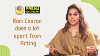 "Ram Charan does a lot apart from Acting" - Upasana Kamineni Konidela || Prema The Journalist