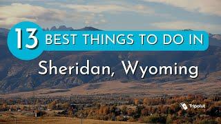 Things to do in Sheridan, Wyoming