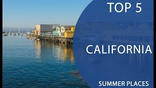 Top 5 Best Summer Places to Visit in California | USA - English