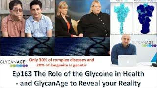 Ep163 The Power of the Glycome in Health: GlycanAge to Reveal your Future