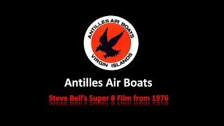 Antilles Air Boats - Vintage Film 1976 by Steve Bell