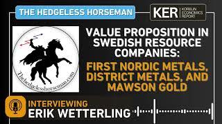 Erik Wetterling – Swedish Resource Companies – First Nordic Metals, District Metals, And Mawson Gold