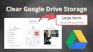 How To Clear Google Drive Storage Easily