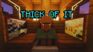 Minecraft Villager - Thick of it