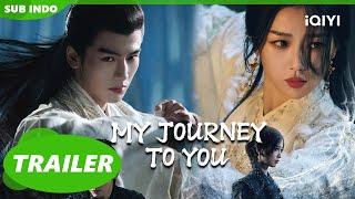 My Journey To You【INDO SUB】Trailer | iQIYI Indonesia