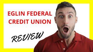  Eglin Federal Credit Union Review: Pros and Cons