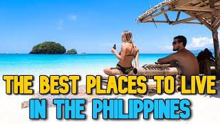 THE BEST PLACES TO LIVE IN THE PHILIPPINES | Top 10 Cities and Provinces