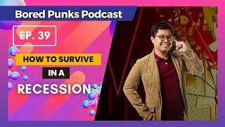 EP39: Recession Survival Tips ft. Prof Toff (Bored Punks Podcast)