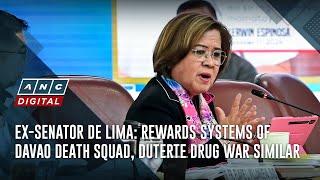 Ex-Senator de Lima: Rewards systems of Davao death squad, Duterte drug war similar | ANC