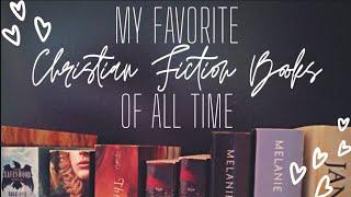 My FAVORITE Christian Fiction Books OF ALL TIME