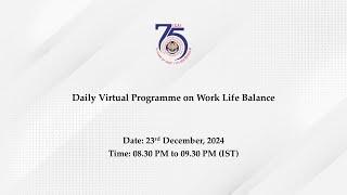 Daily Virtual Programme on Work Life Balance