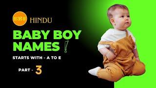 Unique Hindu Baby Boy Names Starting with A to E | Trending Baby Names 2025 | Part - 3