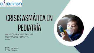 CRISIS ASMÁTICA EN PEDIATRÍA - DR. HÉCTOR NUÑEZ PAUCAR