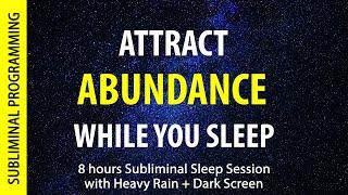 Attract Abundance While You Sleep - Subliminal Affirmations with Heavy Rain Sounds + Dark Screen