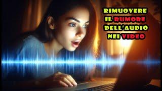 Rimuovere automaticamente il rumore dall'audio dei video con i programmi gratuiti Shotcut e Audacity