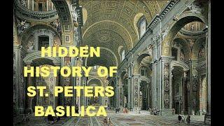 Ancient Hidden Histories of St Peters Basilica: A Historical Tour