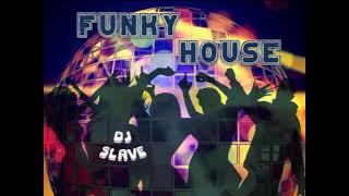 FUNKY HOUSE FUNKY DISCO HOUSE SESSION 622 MIXED BY #DJSLAVE