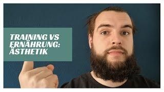 Training oder Ernährung? Was ist wichtiger für die Ästhetik? (Part 1/6)