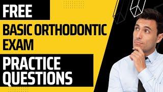 Basic Orthodontic Exam Free Practice Questions