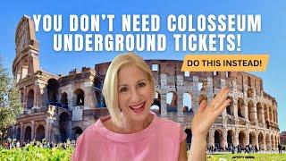 SKIP the Colosseum Underground in Rome - Do This Instead!