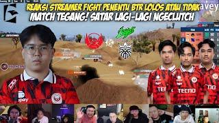 TEGANG! REAKSI STREAMER BTR KNIGHTS LOLOS SURVIVAL STAGE & SATAR NGECLUTCH DI MATCH PENENTU!