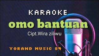 KARAOKE||OMO BANTUAN_Cipt.Wira ziliwu||YORAND MUSIC 84