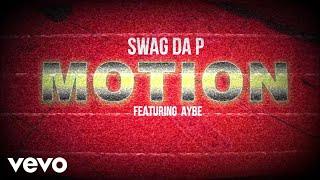 AyBe PrOetQ - Motion Time ft. Swag Da P