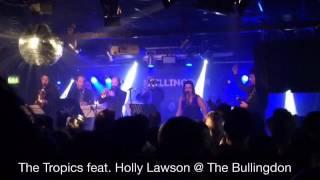 The Tropics feat. Holly Lawson @ The Bullingdon