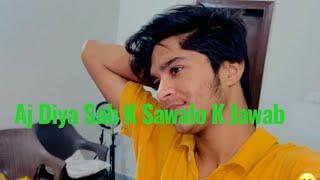 Aj Diya sab k sawalo k jawab| Eman Ali | Chakwalboy 02 Vlog