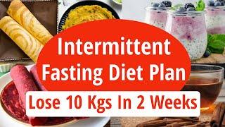 Easy Intermittent Fasting Diet Plan For Weight Loss| Fat Loss | Lose 10 Kgs In 2 Weeks| How It Works