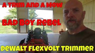 Trim And A Mow - Bad Boy Rebel Mower And DeWalt Trimmer