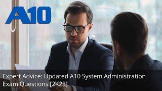 Expert Advice: A10 System Administration Exam | ValidExamDumps