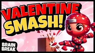 ️ Valentine Smash ️ Brain Break ️ Valentines Day ️ Freeze Dance