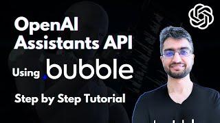 Open AI Assistants API using Bubble | Complete Step by Step Tutorial | Build your own ChatGPT app