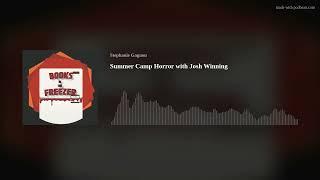 Summer Camp Horror with Josh Winning