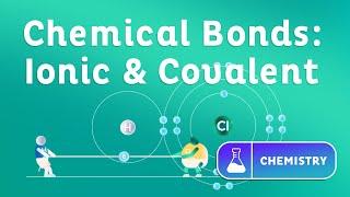 Chemical Bonds: Ionic and Covalent