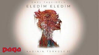 Emel Taşçıoğlu - Eledim Eledim (Kadının Türküsü II) (Lyric Video)