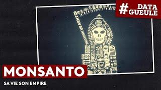 Monsanto, sa vie son empire #DATAGUEULE 6