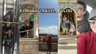 kerman Travel Vlog. Ep01 | ولاگ سفر نوروزی کرمان