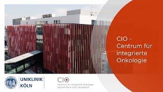 Das Centrum für Integrierte Onkologie (CIO) stellt sich vor | Uniklinik Köln.