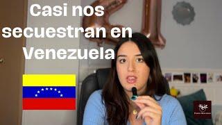 Casi nos secuestran en VENEZUELA // PAOLA MORALES