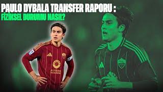 DYBALA GALATASARAY İÇİN DOĞRU İSİM Mİ? | FİZİKSEL DURUMU YETERLİ Mİ? |  GALATASARAY TRANSFER GÜNDEMİ