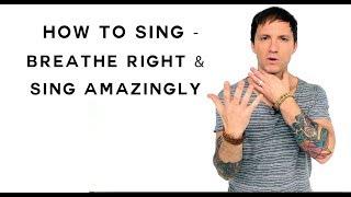 How To Sing - Breathe Right & Sing Amazingly