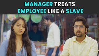 Manager Treats Employee Like A Slave | Rohit R Gaba